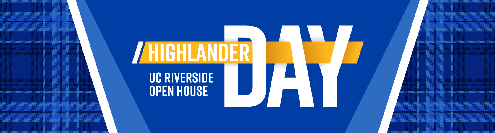 Graphic promoting UCR's Highlander Day Open House