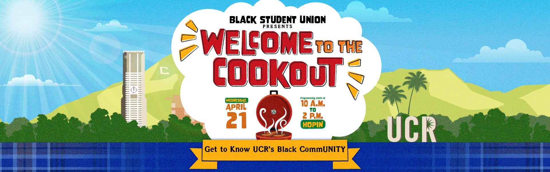 Welcome to the Cookout: Get to Know UCR's Black CommUNITY, Wednesday, April 21, 10am-2pm, Hopin